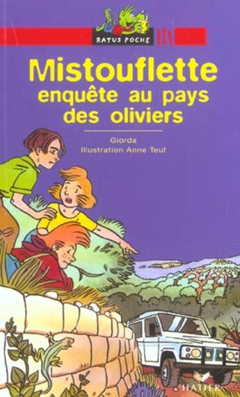 Couverture du livre « Mistouflette Enquete Au Pays Des Oliviers » de Giorda et Anne Teuf aux éditions Hatier