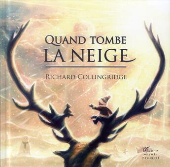 Couverture du livre « Quand tombe la neige » de Richard Collingridge aux éditions Albin Michel