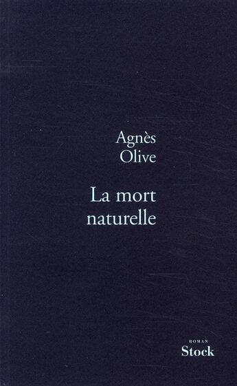 Couverture du livre « La mort naturelle » de Agnes Olive aux éditions Stock