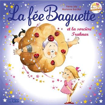 Couverture du livre « La fée Baguette et la sorcière Traknar » de Fanny Joly et Marianne Barcilon aux éditions Lito