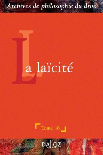 Couverture du livre « Archives de philosophie du droit Tome 48 : la laïcité » de Seve-R aux éditions Dalloz