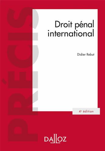 Couverture du livre « Droit pénal international (4e édition) » de Didier Rebut aux éditions Dalloz