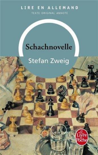 Couverture du livre « Le joueur d'échecs ; Schachnovelle » de Stefan Zweig aux éditions Le Livre De Poche