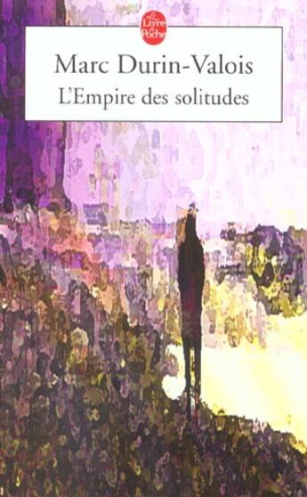 Couverture du livre « L'empire des solitudes » de Durin-Valois-M aux éditions Le Livre De Poche