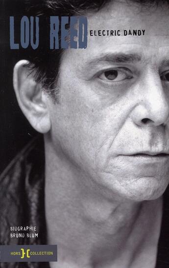 Couverture du livre « Lou Reed ; electric dandy » de Bruno Blum aux éditions Hors Collection