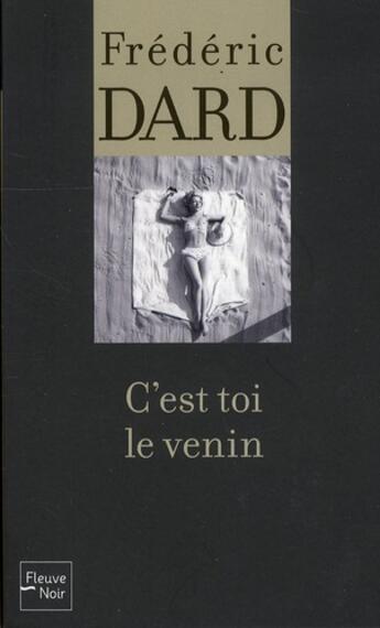 Couverture du livre « C'est toi le venin » de Frederic Dard aux éditions Fleuve Editions