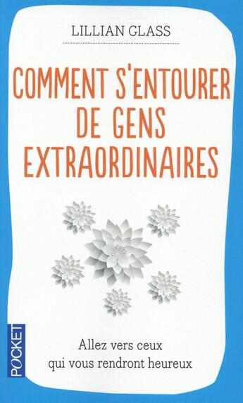 Couverture du livre « Comment s'entourer de gens extraordinaires » de Lillian Glass aux éditions Pocket