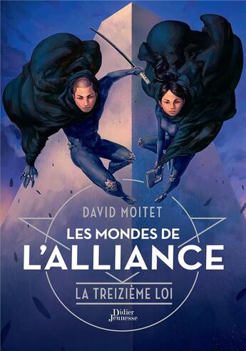 Couverture du livre « Les mondes de l'alliance Tome 3 : la treizième loi » de David Moitet aux éditions Didier Jeunesse