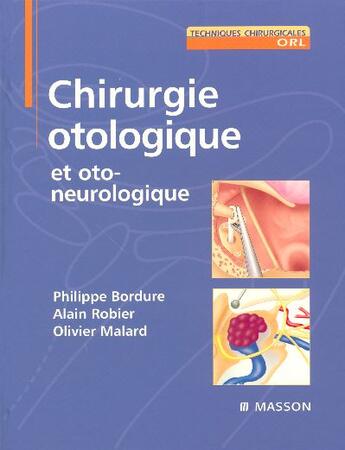 Couverture du livre « Chirurgie otologique » de Philippe Bordure aux éditions Elsevier-masson