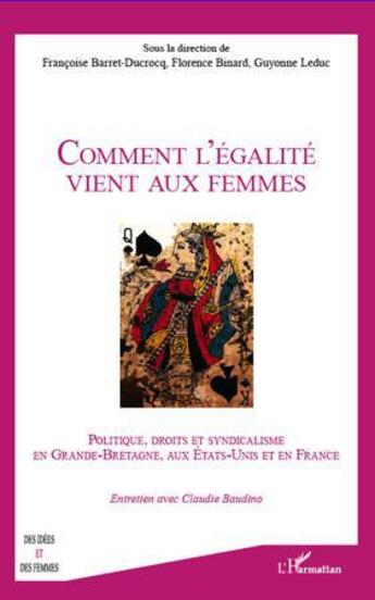 Couverture du livre « Comment l'égalité vient aux femmes ; politique, droits et syndicalisme en Grande-Bretagne, aux Etats-Unis et en France ; entretien avec Claudie Baudino » de  aux éditions L'harmattan