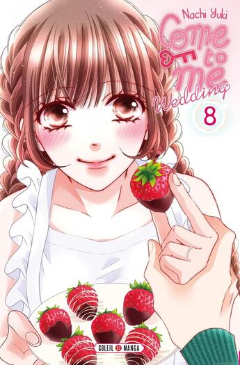 Couverture du livre « Come to me wedding Tome 8 » de Nachi Yuki aux éditions Soleil