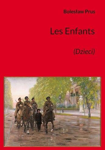 Couverture du livre « Les enfants (dzieci) » de Prus Boleslaw aux éditions Books On Demand