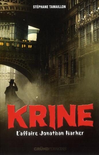 Couverture du livre « Krine t.2 ; l'affaire Jonathan Harker » de Stephane Tamaillon aux éditions Grund