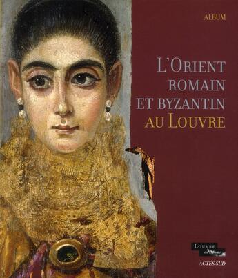 Couverture du livre « Les trois Antiques ; l'Orient romain et l'Egypte romaine et copte à travers les collections du musée du Louvre ; album » de Nicolas Bel et Marie-Helene Rutschowscaya et Cecile Giroire et Florence Gombert-Meurice aux éditions Actes Sud