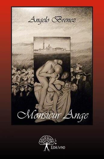 Couverture du livre « Monsieur ange » de Angelo Brenez aux éditions Edilivre