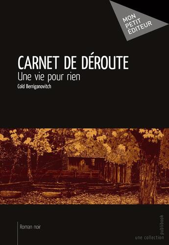 Couverture du livre « Le carnet de déroute » de Cold Berriganovitch aux éditions Mon Petit Editeur