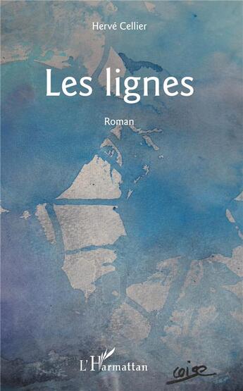 Couverture du livre « Les lignes » de Herve Cellier aux éditions L'harmattan