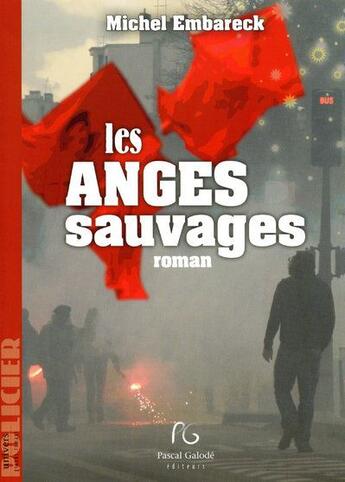 Couverture du livre « Les anges sauvages » de Michel Embareck aux éditions Pascal Galode