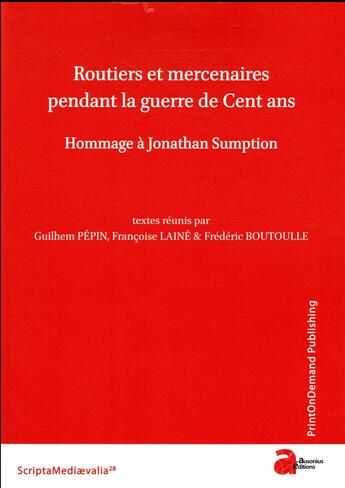 Couverture du livre « Routiers mercenaires pendant la guerre de cent ans » de Boutoulle/Laine aux éditions Ausonius