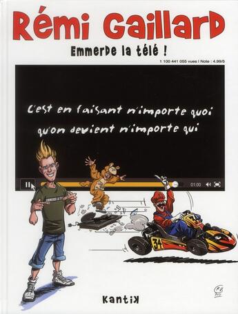 Couverture du livre « Rémi Gaillard t.1 ; emmerde la télé ! » de Remi Gaillard et Pedro Valiente aux éditions Kantik