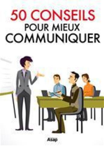 Couverture du livre « 50 conseils pour communiquer » de Marie-Laure Cuzacq aux éditions Editions Asap