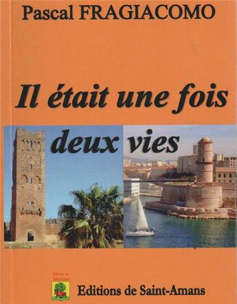 Couverture du livre « Il etait une fois deux vies » de Fragagiacomo Pascal aux éditions De Saint Amans