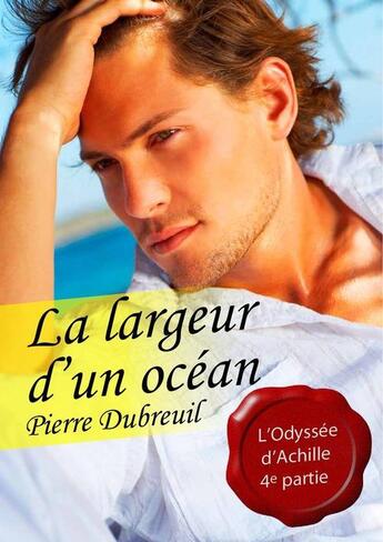 Couverture du livre « La largeur d'un océan » de Pierre Dubreuil aux éditions Textes Gais