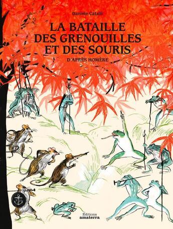 Couverture du livre « La bataille des grenouilles et des souris » de Daniele Catalli aux éditions Amaterra