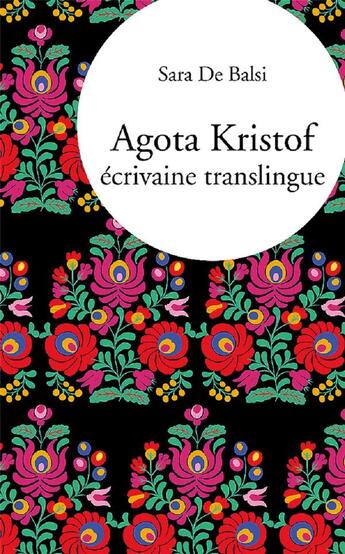 Couverture du livre « Agota Kristof, écrivaine translingue » de Sara De Balsi aux éditions Pu De Vincennes