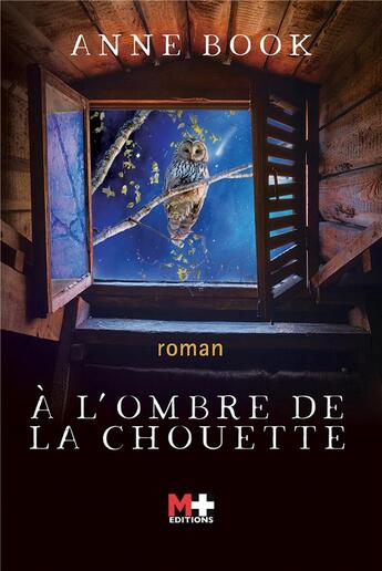 Couverture du livre « À l'ombre de la chouette » de Anne Book aux éditions M+ Editions