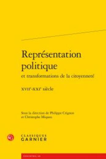 Couverture du livre « Représentation politique et transformations de la citoyenneté ; XVIIe-XXIe siècle » de  aux éditions Classiques Garnier