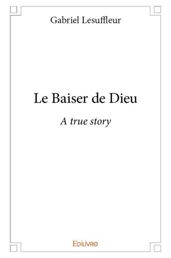 Couverture du livre « Le Baiser de Dieu » de Lesuffleur Gabriel aux éditions Edilivre