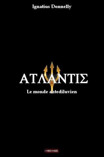 Couverture du livre « Atlantis : le monde antediluvien » de Ignatius Donnelly aux éditions Odyssee Editions