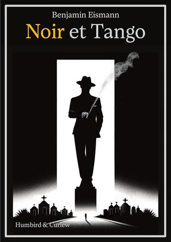 Couverture du livre « Noir et Tango » de Benjamin Eismann et Claude Dreschel aux éditions Humbird & Curlew