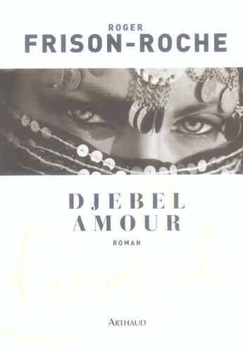 Couverture du livre « Djebel amour » de Roger Frison-Roche aux éditions Arthaud