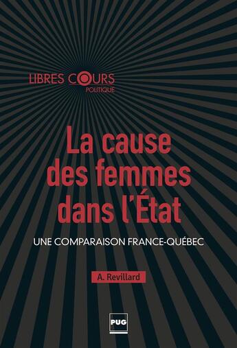 Couverture du livre « La cause des femmes dans l'Etat ; une comparaison France-Québec » de Anne Revillard aux éditions Pu De Grenoble