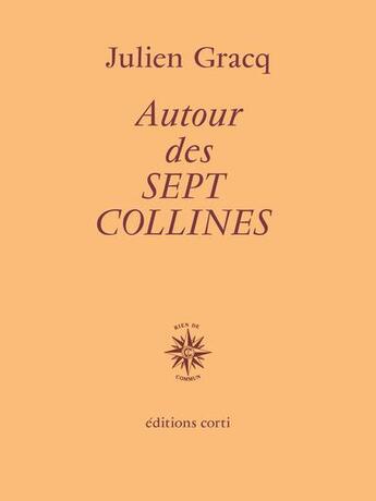 Couverture du livre « Autour des sept collines » de Julien Gracq aux éditions Corti