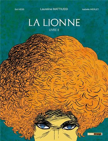 Couverture du livre « La lionne Tome 2 » de Laureline Mattiussi et Sol Hess aux éditions Glenat