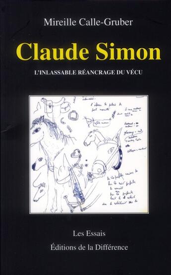 Couverture du livre « Claude Simon, l'inlassable réancrage du vécu » de Mireille Calle-Grumber aux éditions La Difference