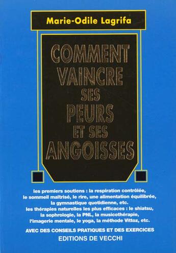 Couverture du livre « Comment vaincre ses peurs et angoisses » de Marie-Odile Lagrifa aux éditions De Vecchi