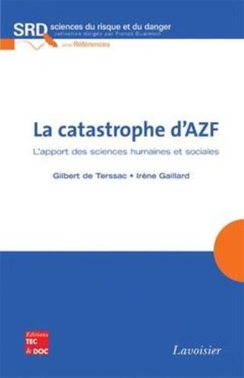 Couverture du livre « La catastrophe d'AZF ; l'apport des sciences humaines et sociales » de Gilbert De Terssac aux éditions Tec Et Doc