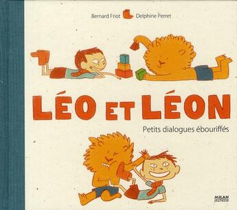 Couverture du livre « Léo et Léon ; petits dialogues ébouriffés » de Friot Bernard et Delphine Perret aux éditions Milan