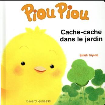 Couverture du livre « Piou Piou : cache-cache dans le jardin » de Iriyama Satoshi aux éditions Bayard Jeunesse