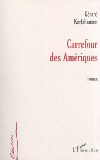 Couverture du livre « Carrefour des ameriques » de Karlshausen Gerard aux éditions L'harmattan