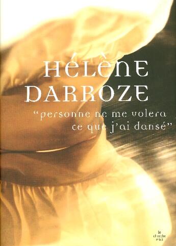 Couverture du livre « Personne ne me volera ce que j'ai dansé » de Helene Darroze aux éditions Cherche Midi