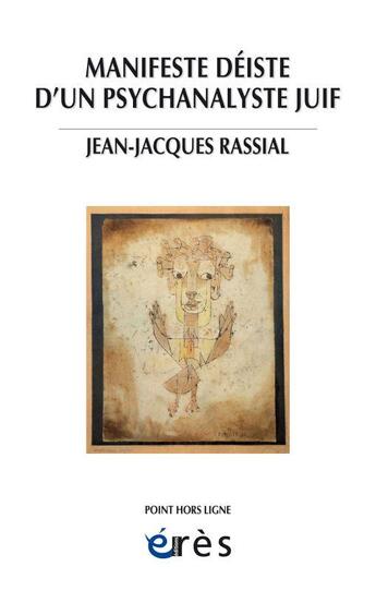 Couverture du livre « Manifeste déiste d'un psychanalyste juif » de Jean-Jacques Rassial aux éditions Eres