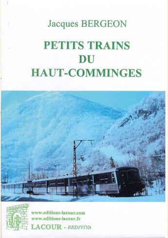 Couverture du livre « Petits trains du Haut-Comminges » de Jacques Bergeon aux éditions Lacour-olle