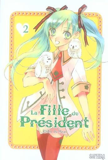 Couverture du livre « La fille du président Tome 2 » de Ju-Yeon Rhim aux éditions Saphira