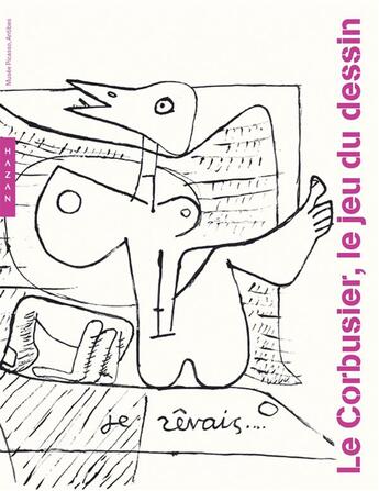 Couverture du livre « Le Corbusier ; le jeu du dessin » de Daniel Pauly aux éditions Hazan