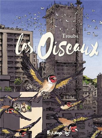 Couverture du livre « Les oiseaux » de Troub'S aux éditions Futuropolis